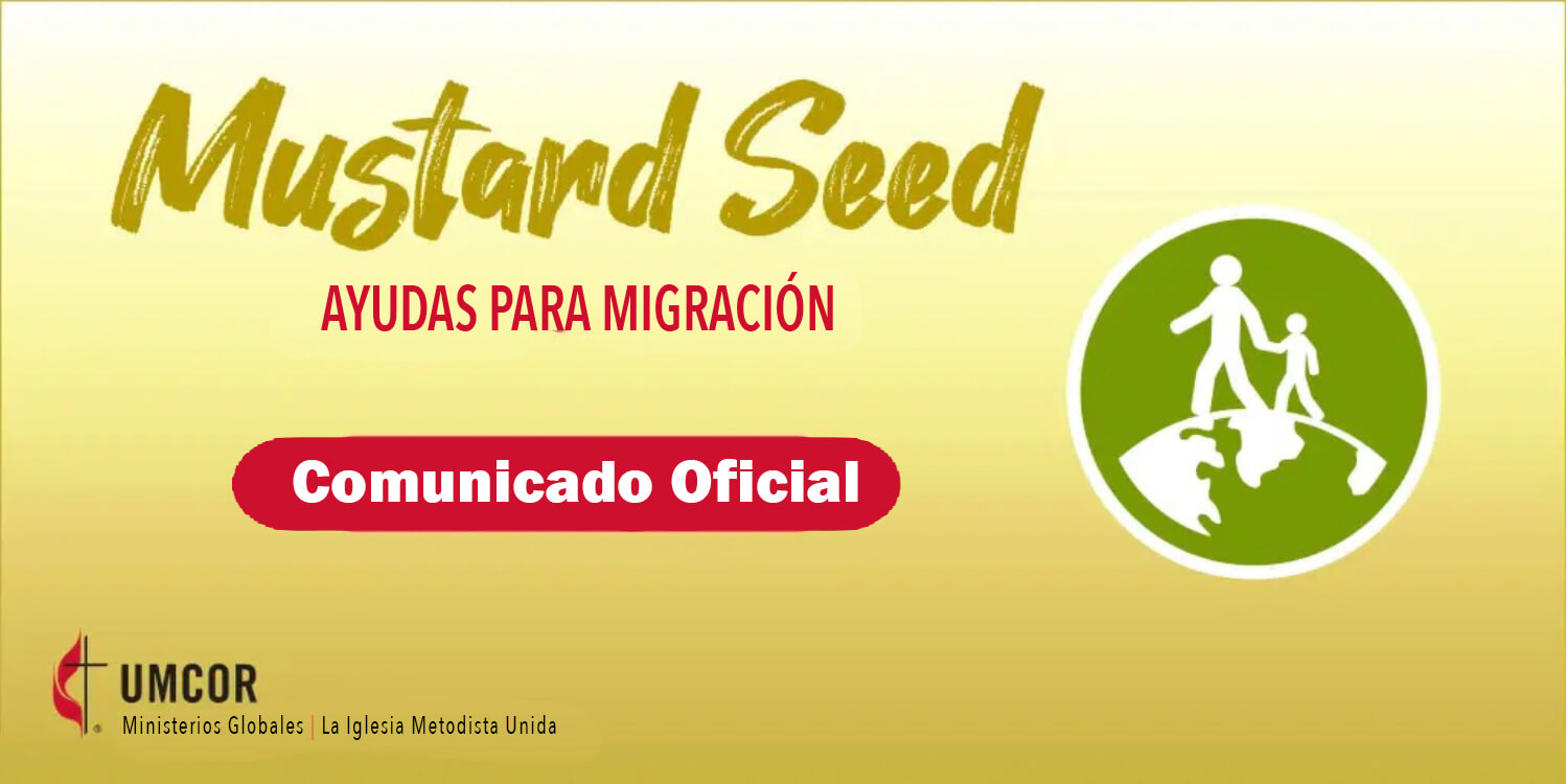 Programa de Subvenciones Semilla de Mostaza para la Migración ofrece hasta $2.000 a iglesias metodistas unidas para proyectos locales que apoyen a refugiados/as y migrantes. Gráfico cortesía de UMCOR, versión en español Rev. Gustavo Vasquez, Noticias MU.