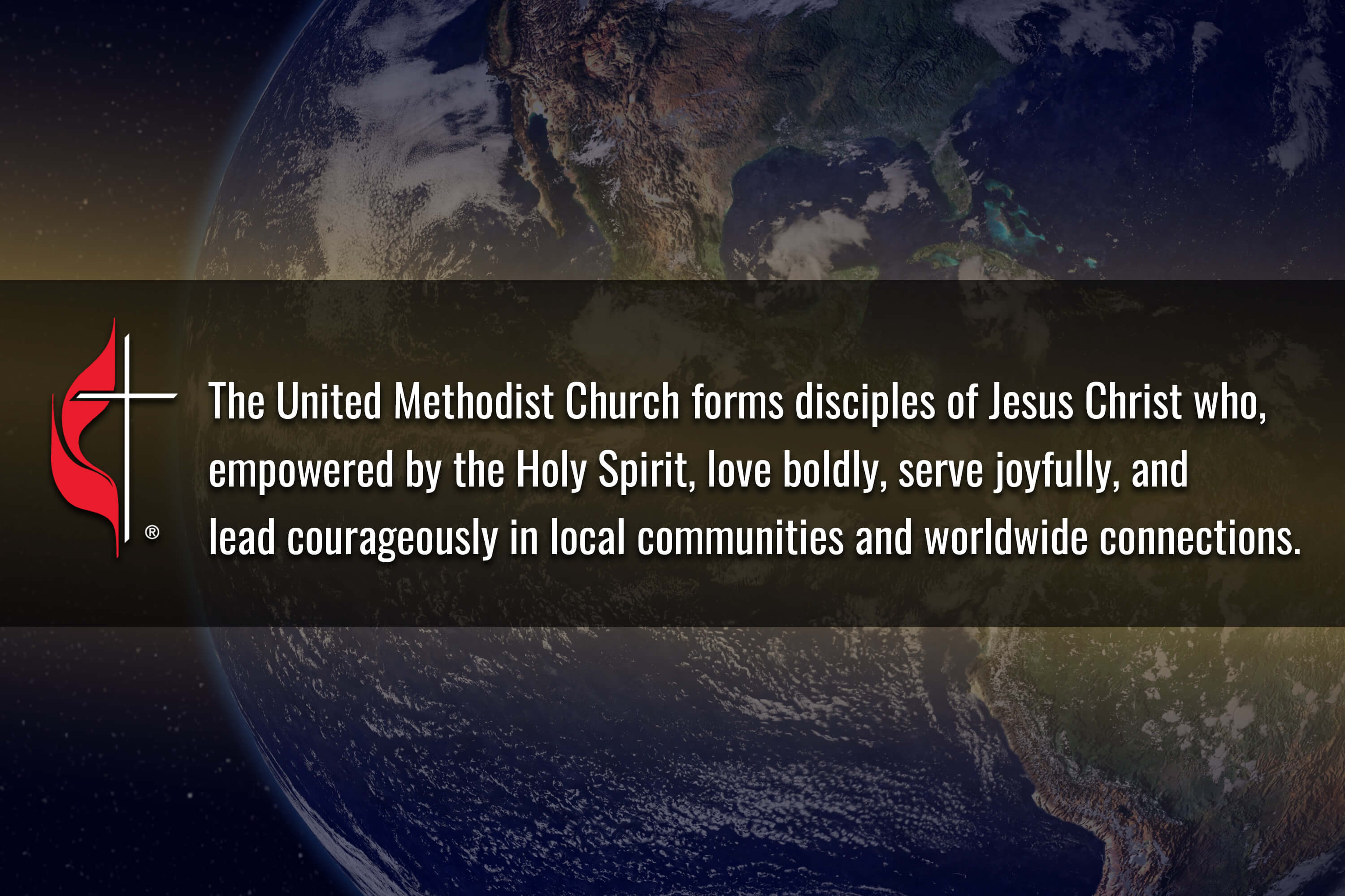 The Council of Bishops and Connectional Table have collaborated in developing a new vision statement for the denomination: The United Methodist Church forms disciples of Jesus Christ who, empowered by the Holy Spirit, love boldly, serve joyfully, and lead courageously in local communities and worldwide connections. Earth image by NASA Space Observatory; graphic by Laurens Glass, UM News.