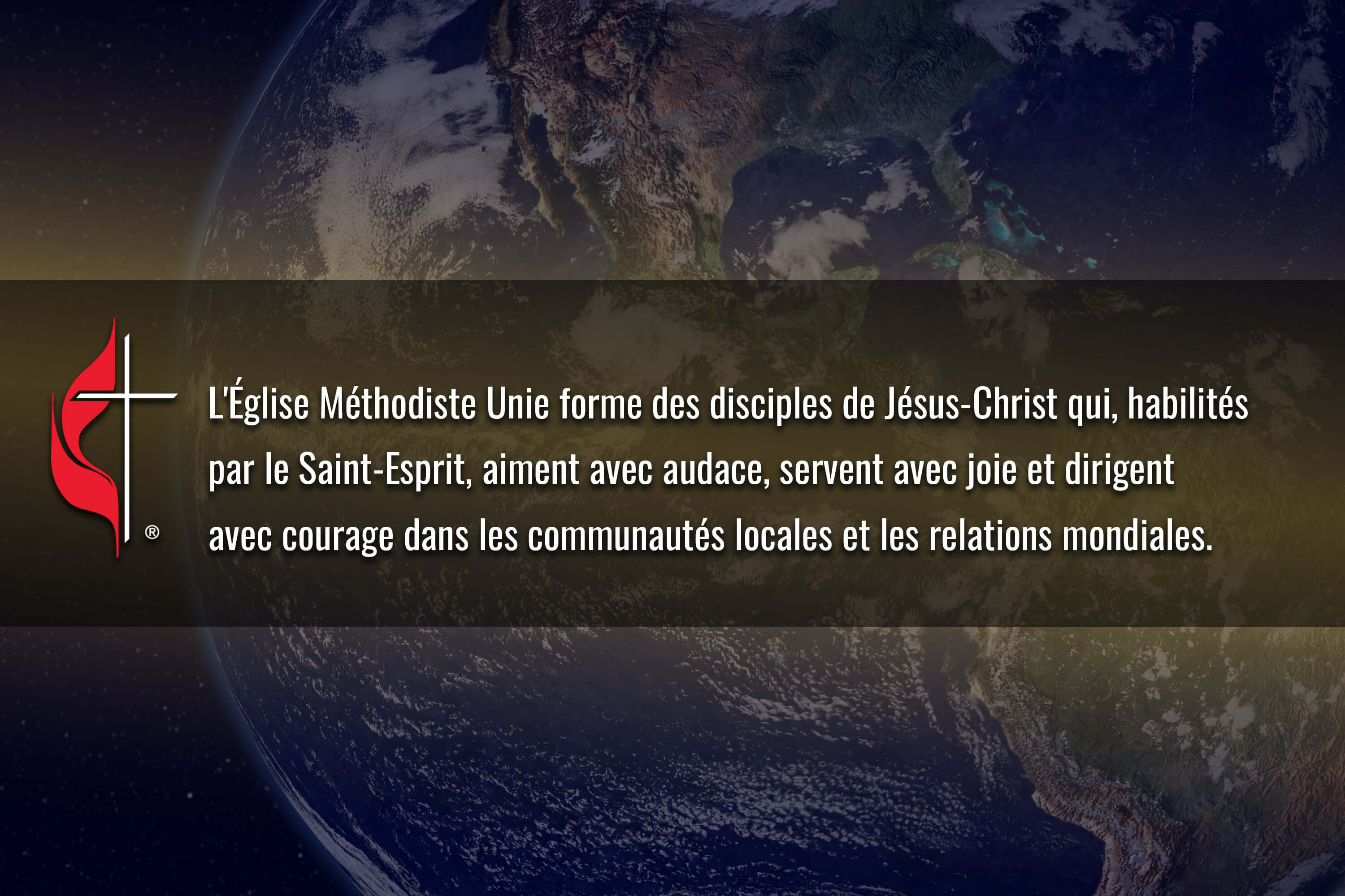 Le Conseil des Évêques et la Table Connexionnelle ont collaboré à l'élaboration d'une nouvelle déclaration de vision pour la dénomination : L'Église Méthodiste Unie forme des disciples de Jésus-Christ qui, habilités par l'Esprit Saint, aiment avec audace, servent avec joie et dirigent avec courage dans les communautés locales et les relations mondiales. Image de la Terre par l'Observatoire Spatial de la NASA ; graphique de Laurens Glass, UM News.